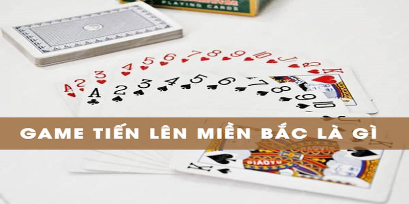 Khái quát về tiến lên miền bắc Vuaclub
